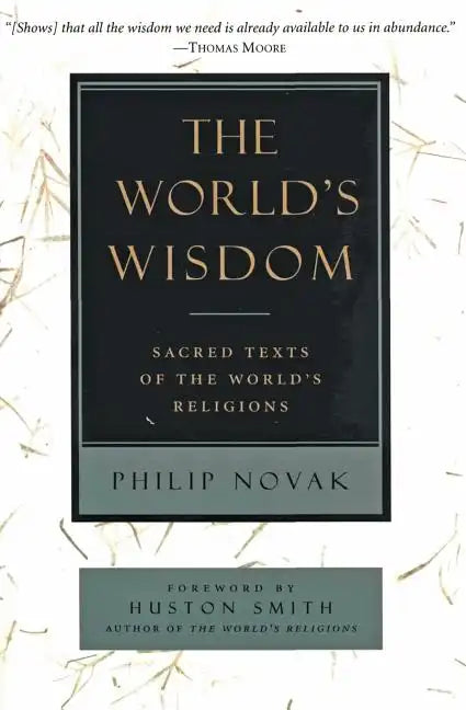 The World's Wisdom: Sacred Texts of the World's Religions - Paperback
