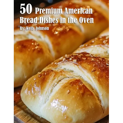 50 Premium American Bread Dishes in the Oven - Paperback