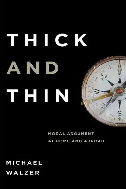 Thick Thin: Moral Argument at Home and Abroad - Hardcover