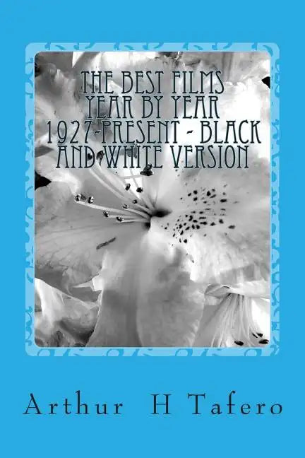 The Best Films Year by Year 1927-Present - Black and White Version - Paperback