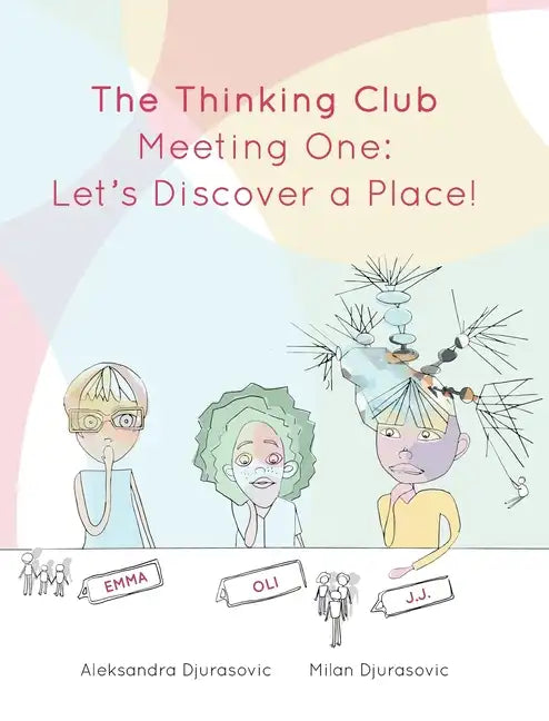 The Thinking Club: Meeting One: Let's Discover a Place! - Hardcover