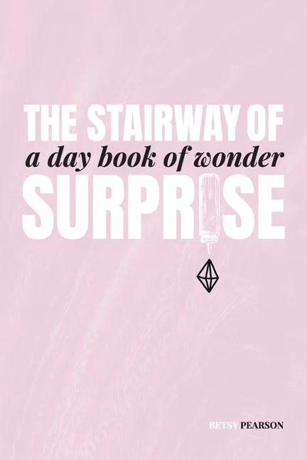 The Stairway of Surprise: A Day Book of Wonder - Paperback