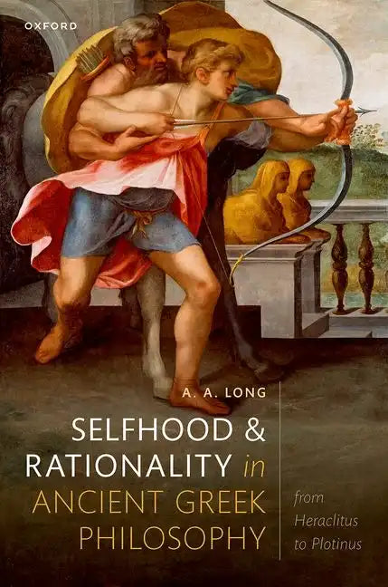 Selfhood and Rationality in Ancient Greek Philosophy: From Heraclitus to Plotinus - Hardcover