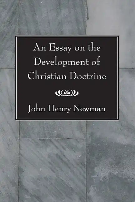 An Essay on the Development of Christian Doctrine - Paperback
