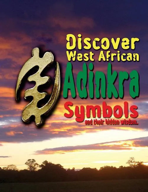 Discover West African Adinkra Symbols and their hidden wisdom - Paperback