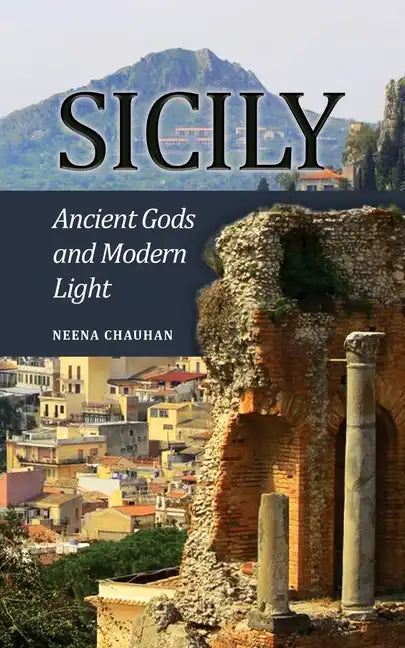 Sicily: Ancient Gods and Modern Light - Paperback