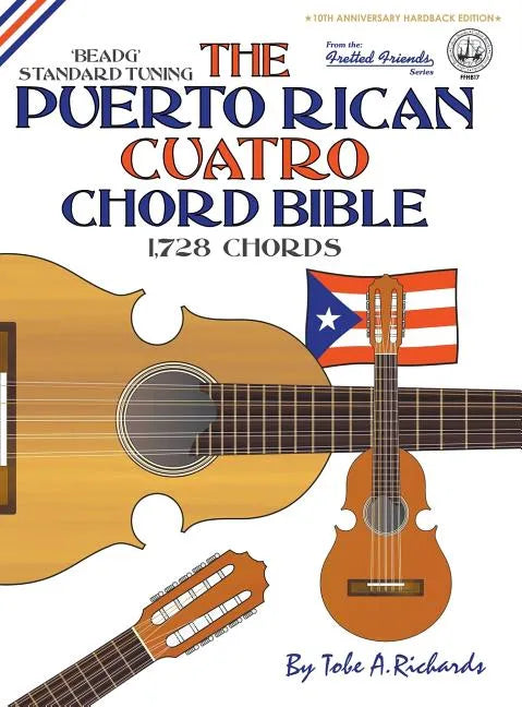 The Puerto Rican Cuatro Chord Bible: BEADG Standard Tuning 1,728 Chords - Hardcover