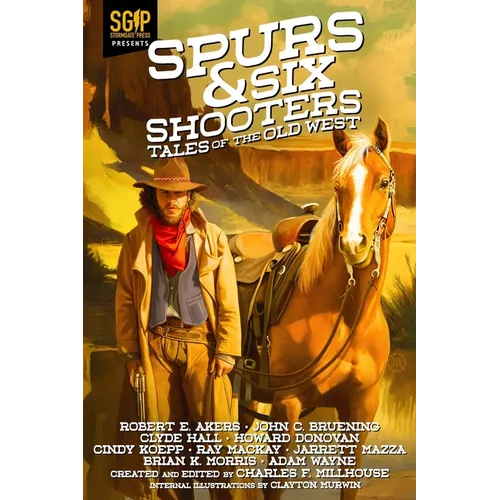 Spurs & Six Shooters: Tales of the Old West - Paperback