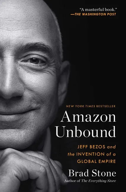 Amazon Unbound: Jeff Bezos and the Invention of a Global Empire - Paperback