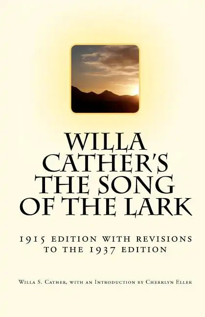 Willa Cather's The Song of the Lark: 1915 edition with revisions to the 1937 edition - Paperback
