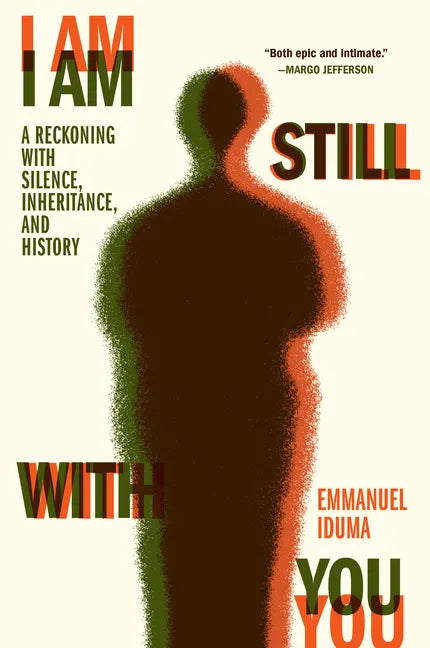 I Am Still with You: A Reckoning with Silence, Inheritance, and History - Hardcover