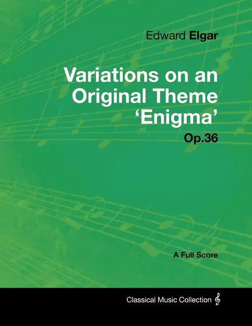 Edward Elgar - Variations on an Original Theme 'Enigma' Op.36 - A Full Score - Paperback
