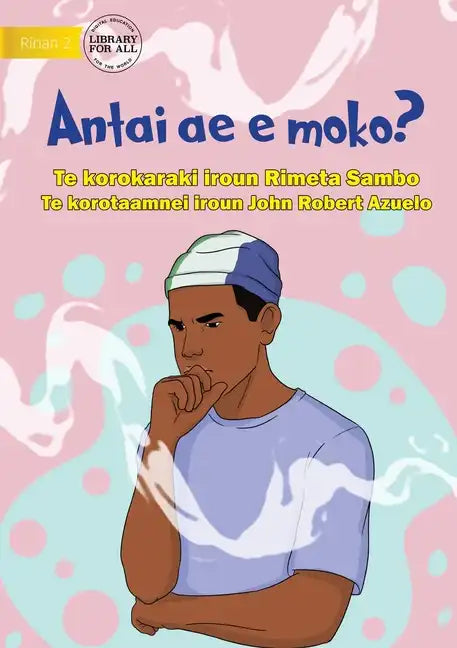 Who Is Smoking? - Antai ae e moko? (Te Kiribati) - Paperback