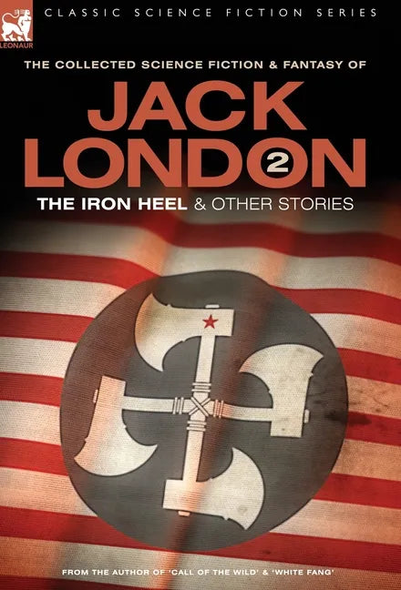 Jack London 2 - The Iron Heel and other stories - Hardcover