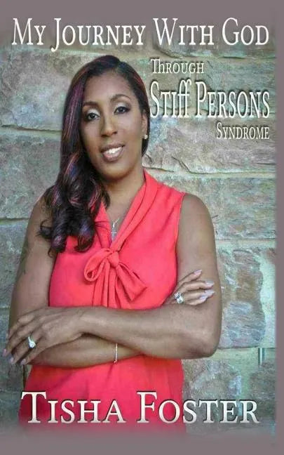 My Journey with God through Stiff Person Syndrome - Paperback