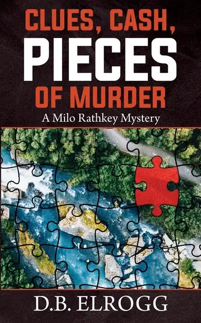 Clues, Cash, Pieces of Murder: A Milo Rathkey Mystery - Paperback