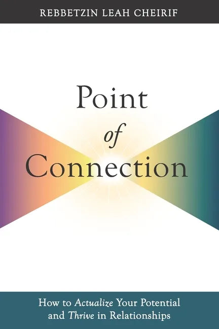 Point of Connection: How to Actualize Your Potential and Thrive in Relationships - Paperback