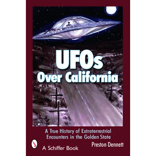 UFOs Over California: A True History of Extraterrestrial Encounters in the Golden State - Paperback