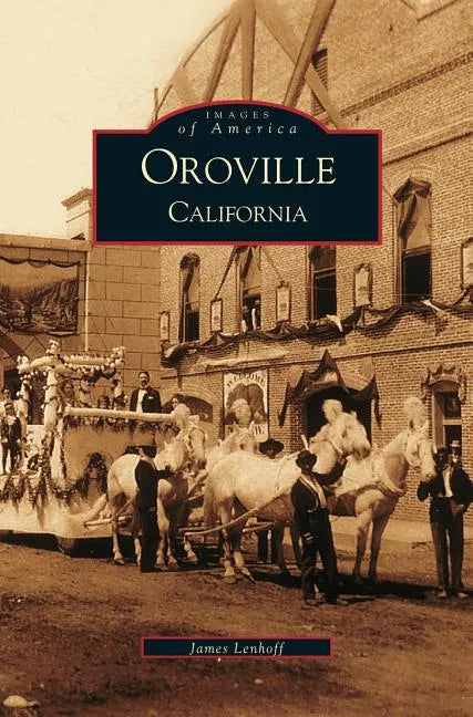 Oroville, California - Hardcover