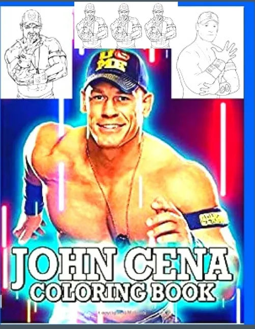 John Cena Coloring Book: Anxiety WWE Coloring Books For Adults And Kids Relaxation And Stress Relief - Paperback