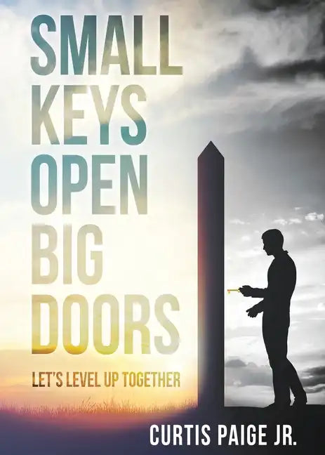 Small Keys Open Big Doors: Let's level up together - Paperback