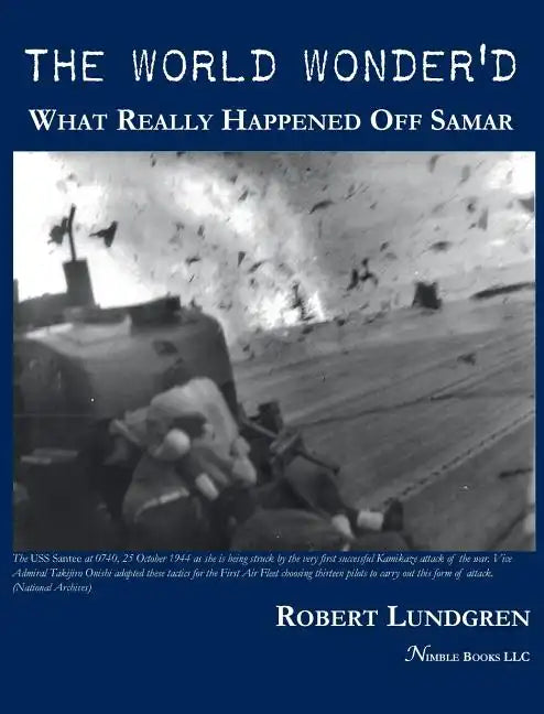 The World Wonder'd: What Really Happened Off Samar - Hardcover