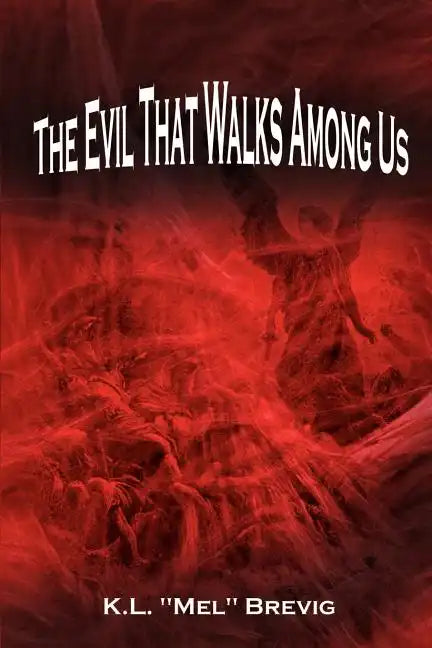The Evil That Walks Among Us - Paperback