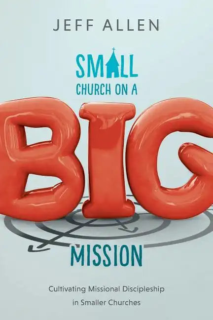 Small Church on a Big Mission - Paperback