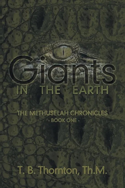 Giants in the Earth: The Methuselah Chronicles Book One - Paperback