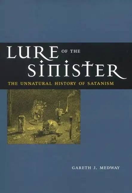 Lure of the Sinister: The Unnatural History of Satanism - Hardcover