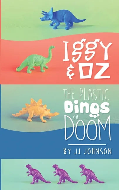 Iggy & Oz: The Plastic Dinos of Doom - Paperback