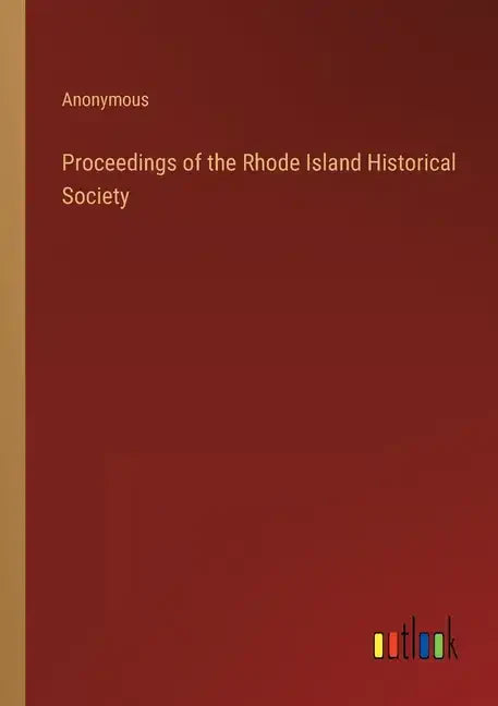 Proceedings of the Rhode Island Historical Society - Paperback