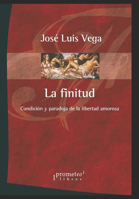 La Finitud: Condición y paradoja de la libertad amorosa - Paperback