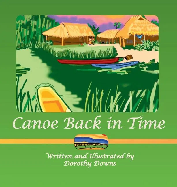 Canoe Back in Time - Hardcover