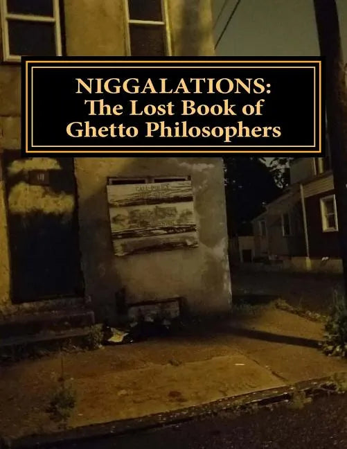 Niggalations: The Lost book of Ghetto Philosophers: Inspirational quotes - Paperback