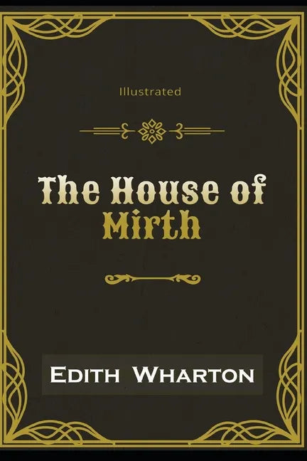 The House of Mirth Illustrated: By Edith Wharton - Paperback