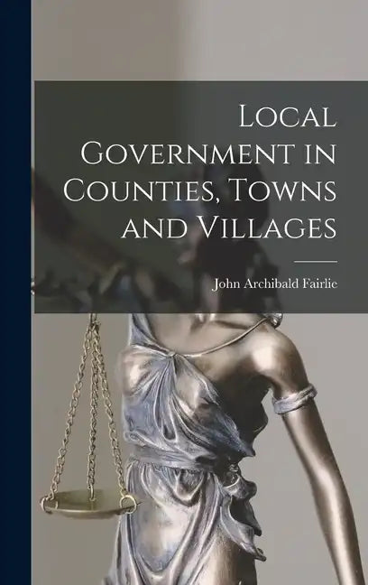 Local Government in Counties, Towns and Villages - Hardcover