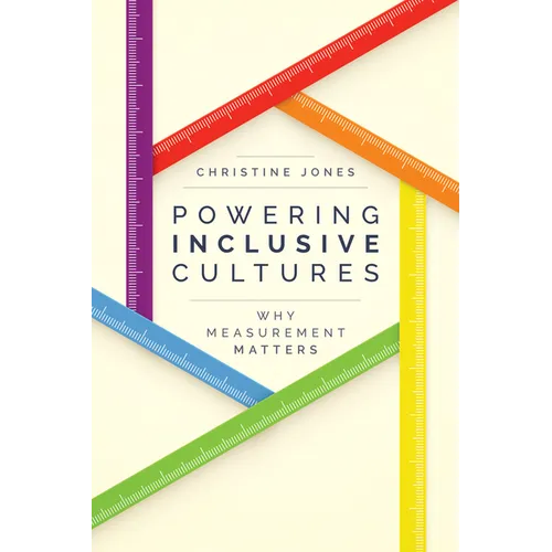 Powering Inclusive Cultures: Why Measurement Matters - Paperback