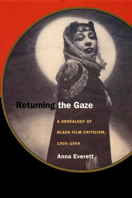 Returning the Gaze: A Genealogy of Black Film Criticism, 1909-1949 - Paperback