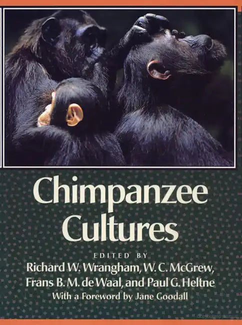 Chimpanzee Cultures: With a Foreword by Jane Goodall - Paperback