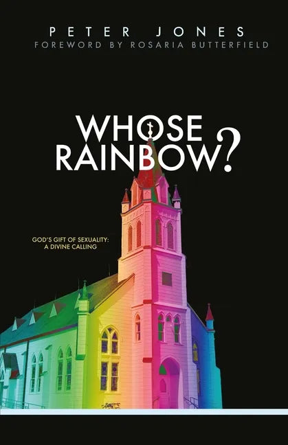 Whose Rainbow: God's Gift of Sexuality: A Divine Calling - Paperback