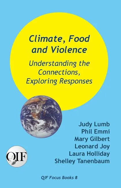 Climate, Food and Violence: Understanding the Connections, Exploring Responses - Paperback