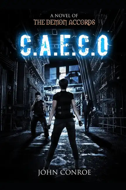 C.A.E.C.O.: A novel of the Demon Accords - Paperback