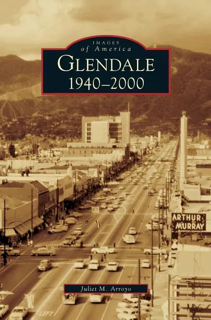 Glendale, 1940-2000 - Hardcover