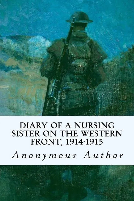 Diary of a Nursing Sister on the Western Front, 1914-1915 - Paperback