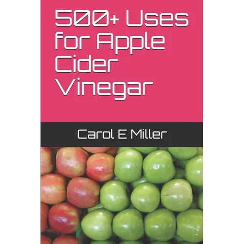 500+ Uses for Apple Cider Vinegar - Paperback