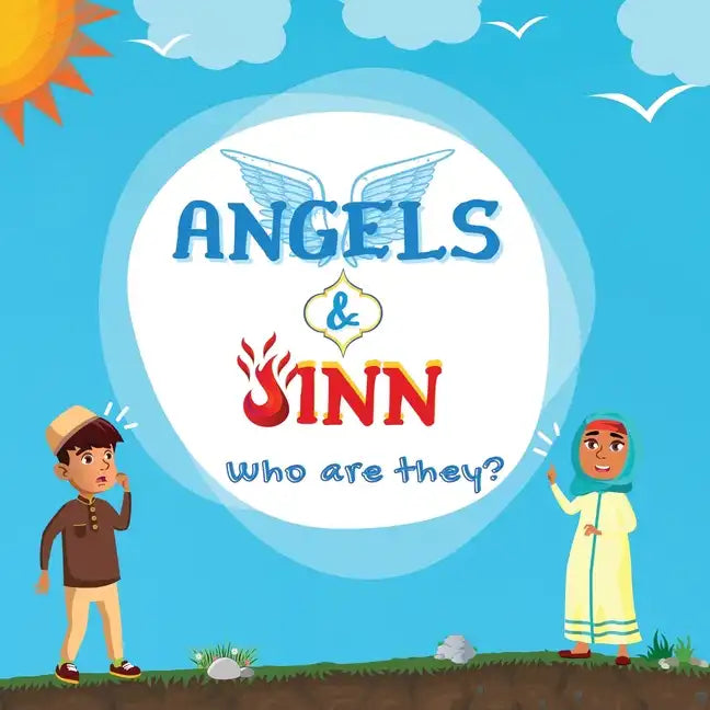 Angels & Jinn; Who are they?: A guide for Muslim kids unfolding Invisible & Supernatural beings created by Allah Al-Mighty - Paperback