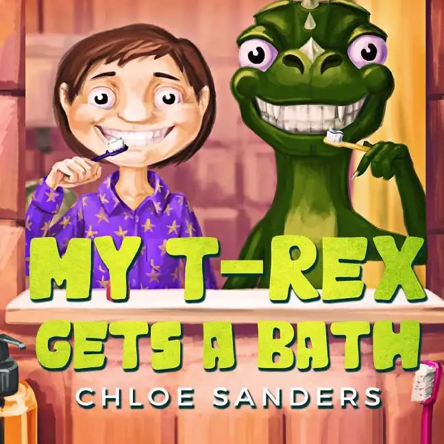 My T- Rex Gets a Bath: (Bedtime story about a Boy and his Pet Dinosaur, Picture Books, Preschool Books, Ages 3-8, Baby Books, Kids Book) - Paperback