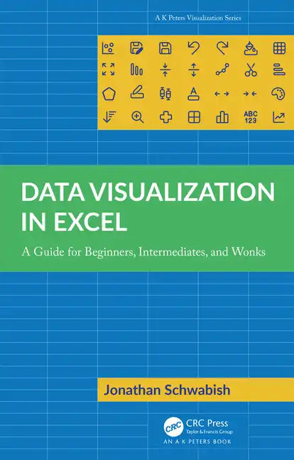 Data Visualization in Excel: A Guide for Beginners, Intermediates, and Wonks - Paperback