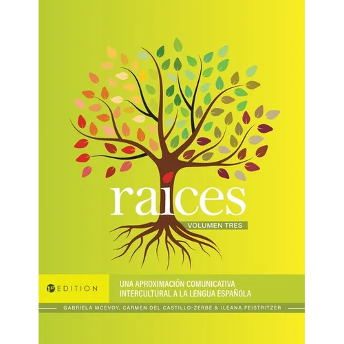 Raíces: Una aproximación comunicativa intercultural a la lengua española, Volumen tres - Paperback
